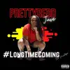 PrettyRedd Juve - #LongTimeComing